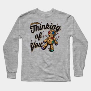 Always thinking of you Voodoo Doll Long Sleeve T-Shirt